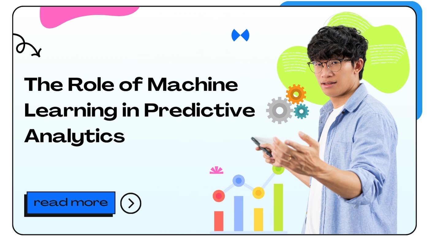 The Role of Machine Learning in Predictive Analytics