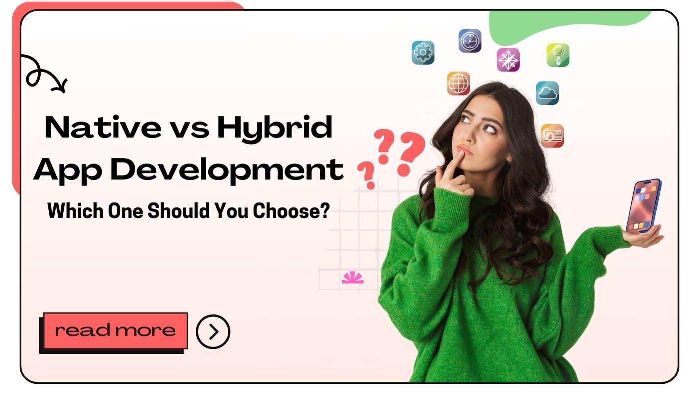 Native vs Hybrid App Development: Which One Should You Choose?