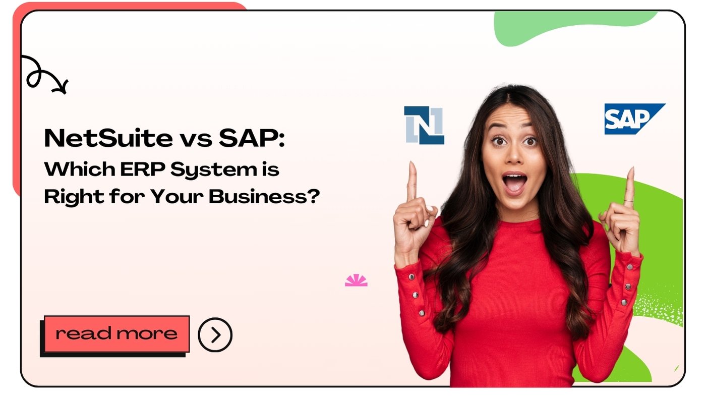 NetSuite vs SAP: Which ERP System is Right for Your Business?