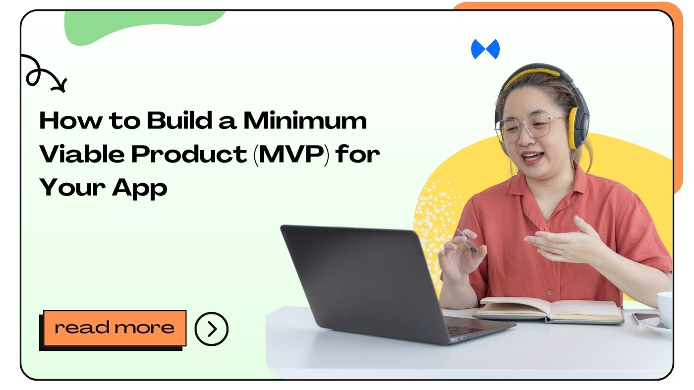 How to Build a Minimum Viable Product (MVP) for Your App