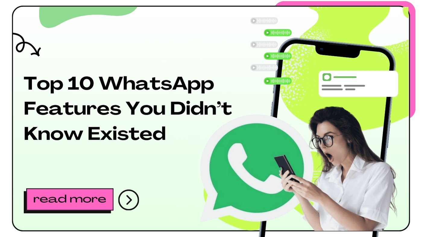 Top 10 WhatsApp Features You Didn’t Know Existed