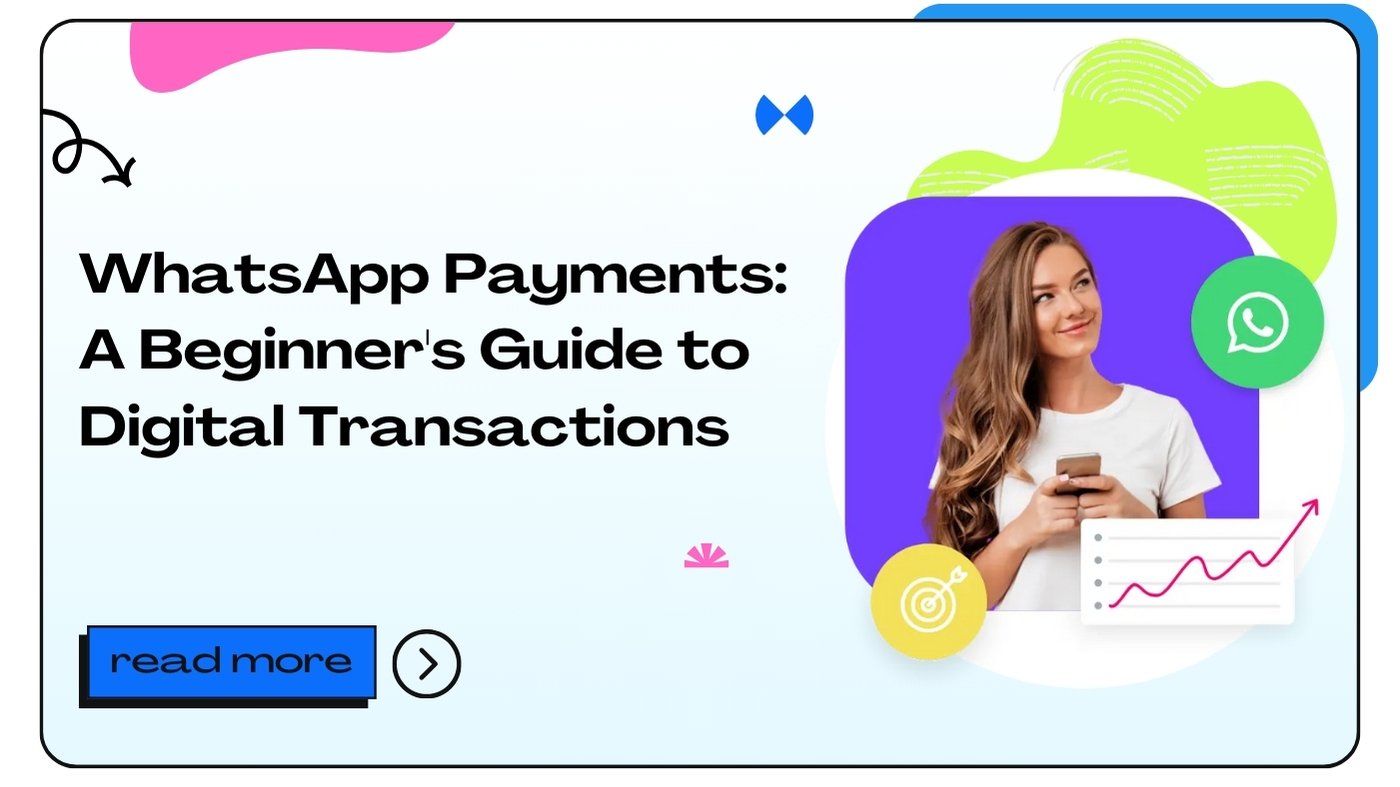 WhatsApp Payments: A Beginner's Guide to Digital Transactions