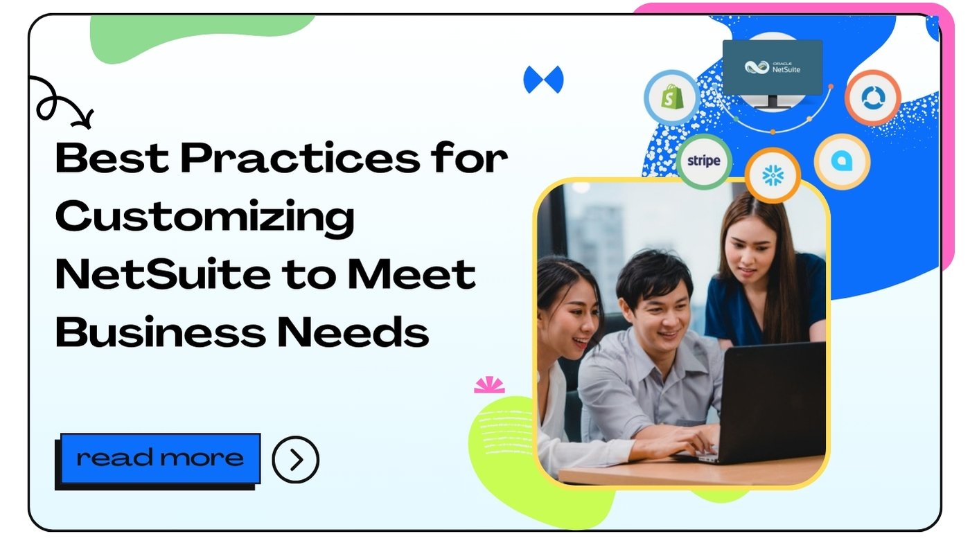 Best Practices for Customizing NetSuite to Meet Business Needs