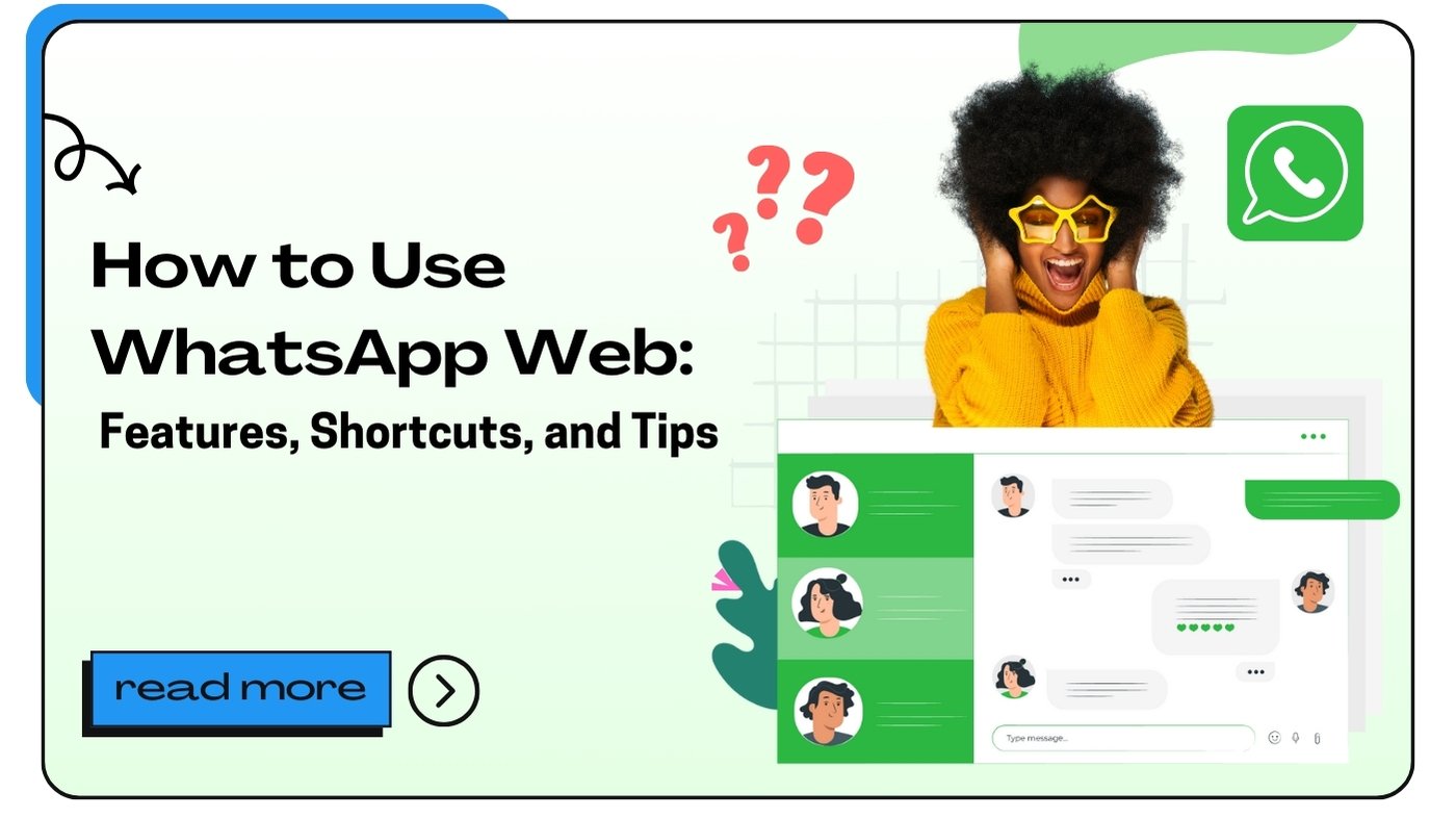 How to Use WhatsApp Web: Features, Shortcuts, and Tips