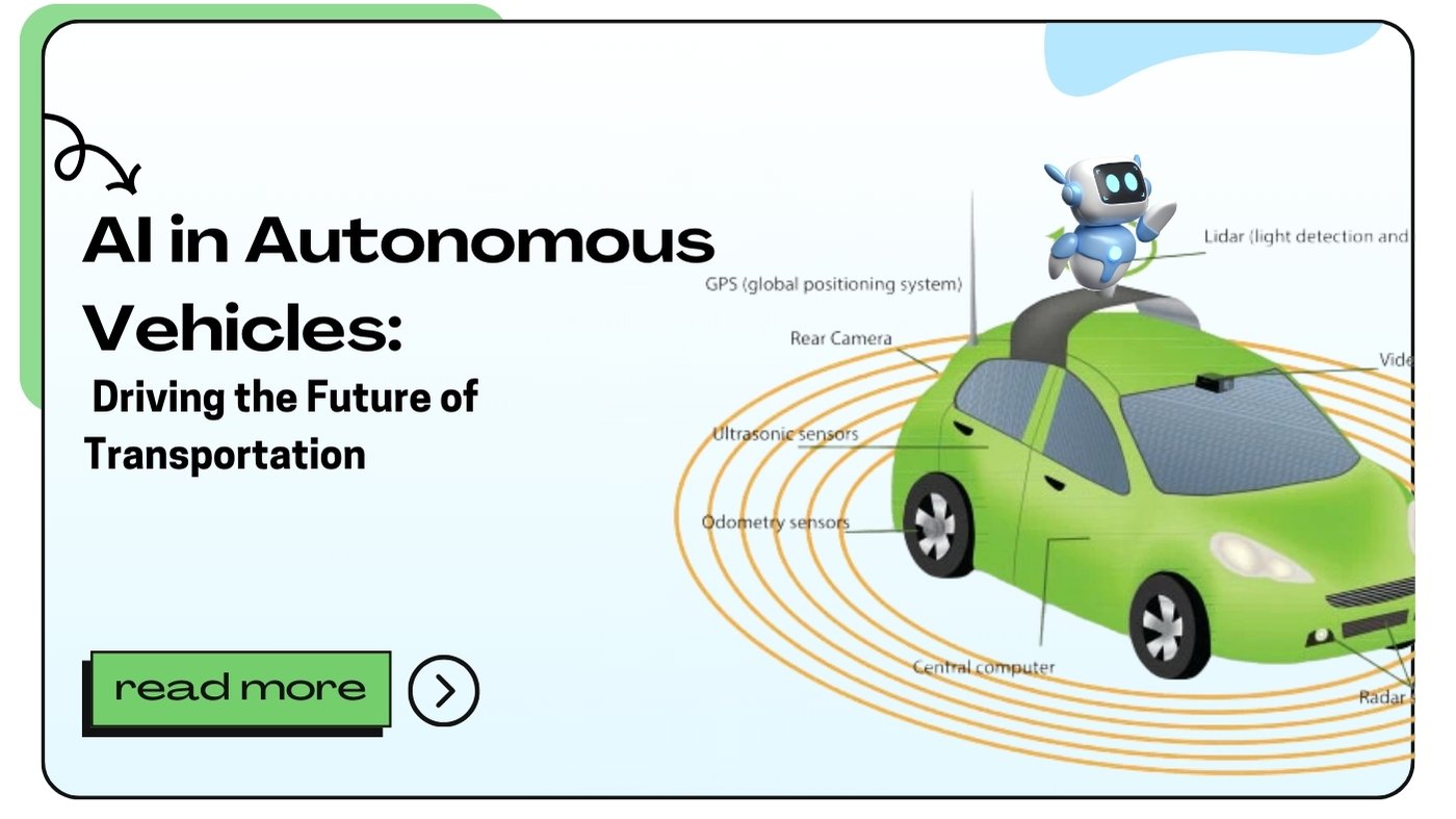 AI in Autonomous Vehicles: Driving the Future of Transportation