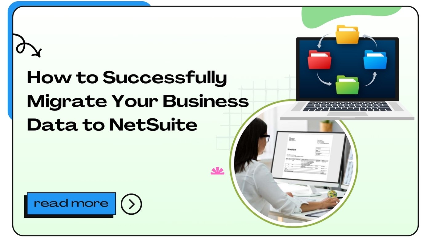 How to Successfully Migrate Your Business Data to NetSuite