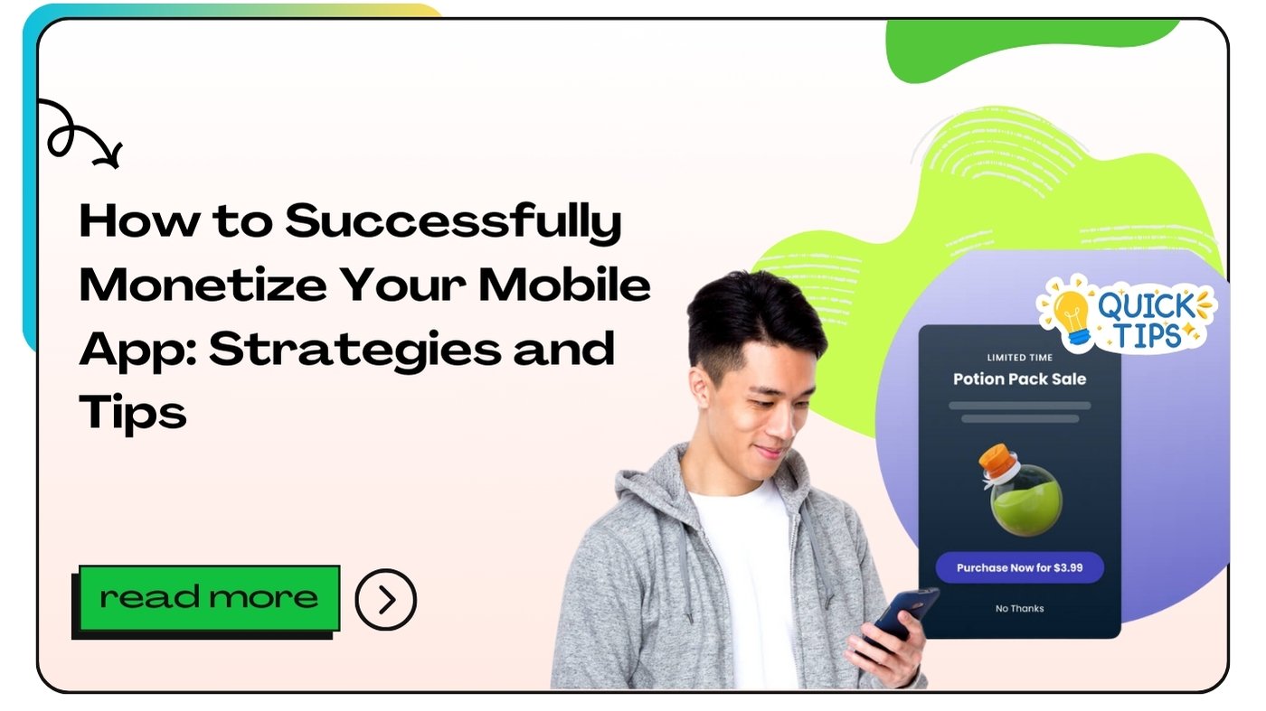 How to Successfully Monetize Your Mobile App: Strategies and Tips