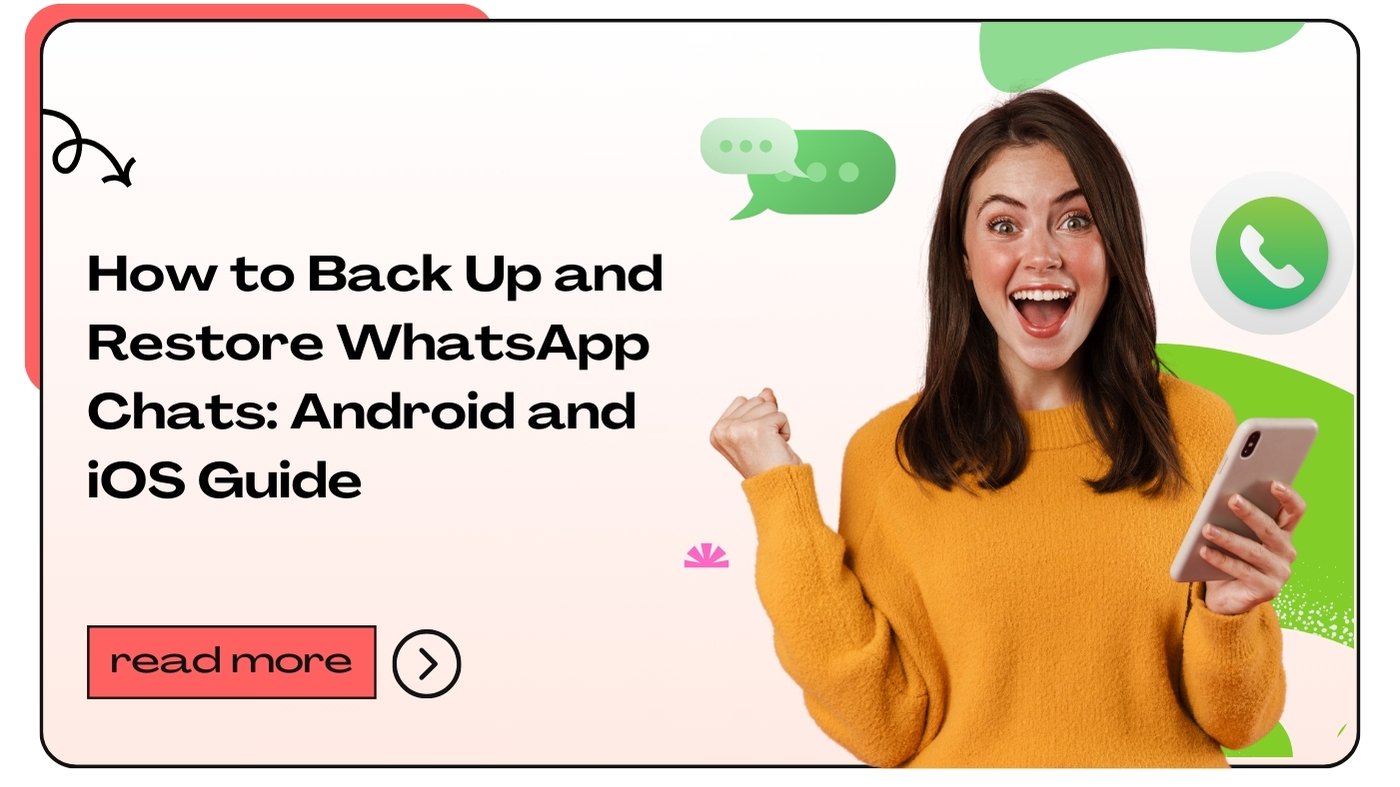 How to Back Up and Restore WhatsApp Chats: Android and iOS Guide
