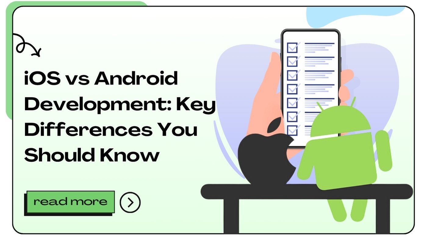 iOS vs Android Development: Key Differences You Should Know