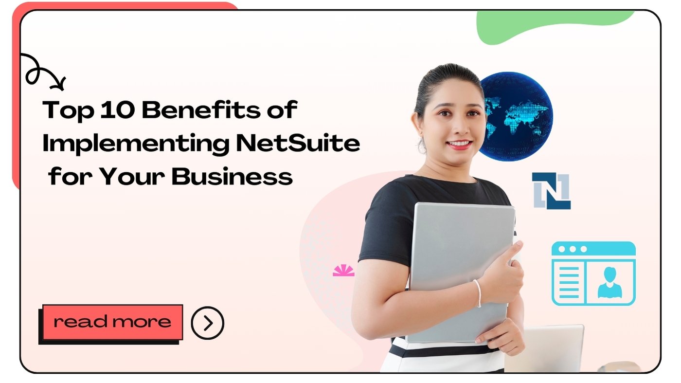 Top 10 Benefits of Implementing NetSuite for Your Business